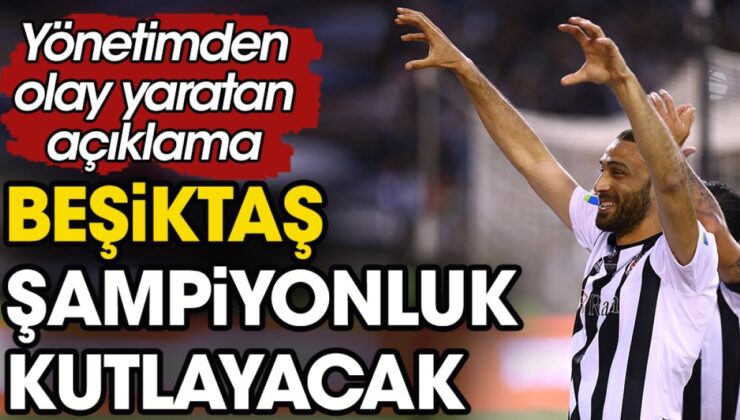 Beşiktaş Süper Lig şampiyonluğunu kutlamaya hazırlanıyor