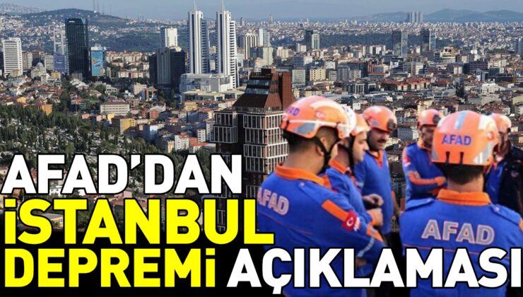 AFAD’dan İstanbul depremi açıklaması