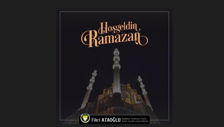 Ataoğlu:Ramazan, paylaşmanın, sevginin, hoşgörünün ve dayanışmanın zirveye çıktığı aydır